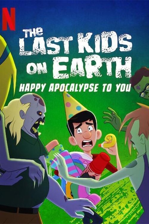 The Last Kids on Earth Happy Apocalypse to You สี่ซ่าท้าซอมบี้ สุขสันต์วันหลังโลกแตก (2021)